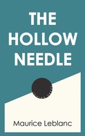 Maurice Leblanc: The Hollow Needle 