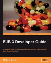EJB 3 Developer Guide - Enterprise JavaBean 3 - a Practical Book and eBook Guide for developers and architects using the EJB Standard.