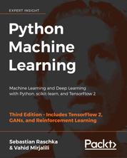 Python Machine Learning - Machine Learning and Deep Learning with Python, scikit-learn, and TensorFlow 2, 3rd Edition