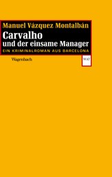 Carvalho und der einsame Manager - Ein Kriminalroman aus Barcelona