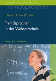 Fremdsprachen in der Waldorfschule - Rudolf Steiners Konzept eines ganzheitlichen Fremdsprachenunterrichts