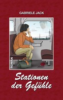 Gabriele Jack: Stationen der Gefühle 