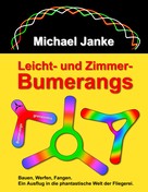 Michael Janke: Leicht- und Zimmer-Bumerangs ★