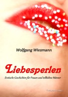 Wolfgang Wiesmann: Liebesperlen 