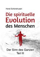 Horst Schörshusen: Die spirituelle Evolution des Menschen 