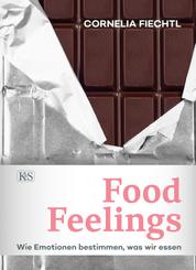 Food Feelings - Wie Emotionen bestimmen, was wir essen
