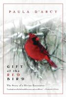 Paula D'Arcy: Gift of the Red Bird 