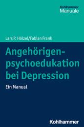 Angehörigenpsychoedukation bei Depression - Ein Manual