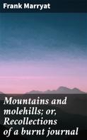 Frank Marryat: Mountains and molehills; or, Recollections of a burnt journal 