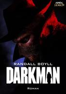 Randall Boyll: DARKMAN 