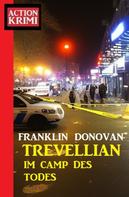 Franklin Donovan: Trevellian im Camp des Todes: Action Krimi 