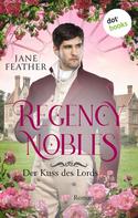 Jane Feather: Regency Nobles: Der Kuss des Lords - Band 3 ★★★★