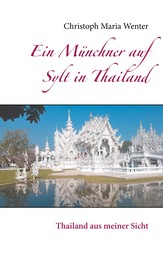 Ein Münchner auf Sylt in Thailand - Thailand aus meiner Sicht