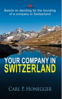 Carl P. Honegger: Your company in Switzerland 
