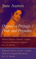 Jane Austen: Orgueil et Préjugés / Pride and Prejudice - Edition bilingue: français - anglais (Avec les illustrations originales de C. E. Brock) / Bilingual Edition: French - English (With the Original Il 
