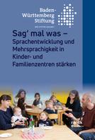 Baden-Württemberg Stiftung: Sag' mal was 