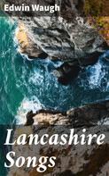 Edwin Waugh: Lancashire Songs 