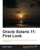 Philip P. Brown: Oracle Solaris 11: First Look 