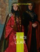 William Shakespeare: Le Roi Lear 