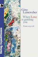 Gino Leineweber: When Love is guiding you 