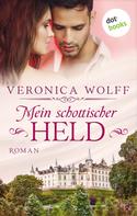 Veronica Wolff: Mein schottischer Held - Die Highlander-Lords: Zweiter Roman ★★★★