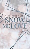 Kim Valentine: Snow Me Love ★★★★