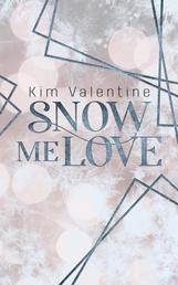 Snow Me Love - Eine winterliche Kurzgeschichte