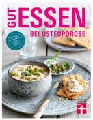 Astrid Büscher: Gut essen bei Osteoporose 