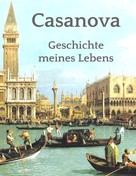 Giacomo Casanova: Geschichte meines Lebens ★★★★★