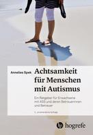 Annelies Spek: Achtsamkeit für Menschen mit Autismus 