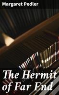 Margaret Pedler: The Hermit of Far End 
