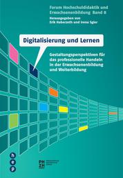 Digitalisierung und Lernen (E-Book) - Gestaltungsperspektiven für das professionelle Handeln in der Erwachsenenbildung und Weiterbildung