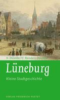 Heike Düselder: Lüneburg - Kleine Stadtgeschichte 