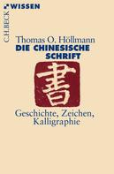 Thomas O. Höllmann: Die chinesische Schrift ★★★
