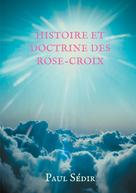 Paul Sédir: Histoire et doctrines des Rose-Croix 