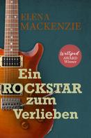 Elena MacKenzie: Ein Rockstar zum Verlieben ★★★★