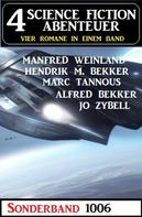 Alfred Bekker: 4 Science Fiction Abenteuer Sonderband 1006 