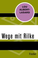 Lou Albert-Lasard: Wege mit Rilke ★★★★★