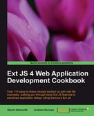 Andrew Duncan: Ext JS 4 Web Application Development Cookbook 