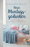 Ellen Nieswiodek-Martin: Neue Montagsgedanken ★★★★