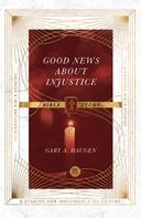 Gary A. Haugen: Good News About Injustice Bible Study 