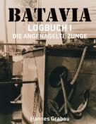 Hannes Grabau: Batavia. Logbuch I 