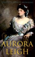 Elizabeth Barrett Browning: Aurora Leigh 