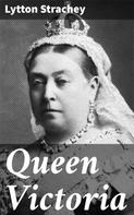 Lytton Strachey: Queen Victoria 