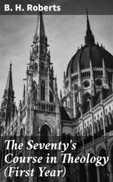 The Seventy's Course in Theology (First Year) - Outline History of the Seventy and A Survey of the Books of Holy Scripture