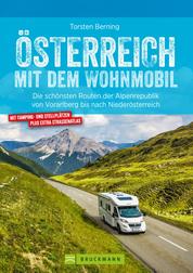 Österreich mit dem Wohnmobil - Die schönsten Routen der Alpenrepublik von Vorarlberg bis nach Niederösterreich