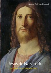 Jésus de Nazareth - La Coupe de la Colère de Dieu