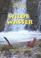 Wolfgang Grund: Wilde Wasser 