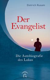 Der Evangelist - Die Autobiografie des Lukas