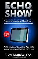 Tom Schillerhof: Echo Show - Das umfassende Handbuch 